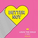 Louis The Child feat. Wafia - Better Not (ATTLAS Remix)