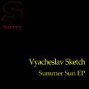 Vyacheslav Sketch - Summer Sun 2018