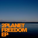 2Planet - Freedom