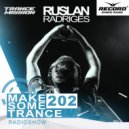 Ruslan Radriges - Make Some Trance 202 (Radio Show)