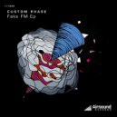 Custom Phase. - Fake FM