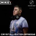 MiKey - Crystallization Episode #033 [Record Deep]