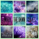 CHER-TA - When The Dawn Comes ()