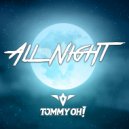 TOMMY OH! - All Night