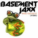 BASEMENT JAXX - WHERES YOUR HEAD AT