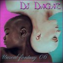 Dj Dagaz - Unreal fantasy 06