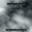 Lunatic Caricature - Diverticula (Giovanni Pasquariello Remix)