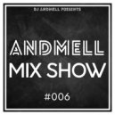 DJ Andmell - Andmell MixShow #006