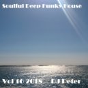 DJ Peter - Soulful Deep Funky House Vol 16 2018