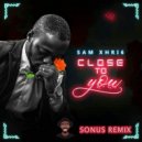 Sam Xhri6 - Close to you (Sonus remix)