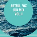 Artful Fox - June Mix Vol. II