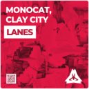 Clay City & Monocat - Lanes