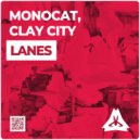 Clay City & Monocat - Lanes (Extended Mix)