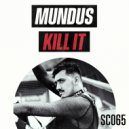 Mundus - Kill It