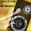 Adam Frantic & MC Duwkins - Remember You're A Raver (feat. MC Duwkins)