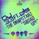 DJ 33 & The DropStarz - Squad Up (feat. The DropStarz)