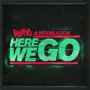 DJ BL3ND & Modulation - Here We Go
