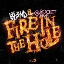 DJ BL3ND & Rocket Pimp - Fire In The Hole