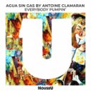 Agua Sin Gas & Antoine Clamaran - Everybody Pumpin'