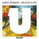 Jazzy Rossco - Belive In Me