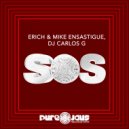 Erich Ensastigue & DJ CARLOS G & Mike Ensastigue - SOS
