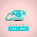 Sevenn - Hello Moto