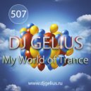 DJ GELIUS - My World of Trance #507