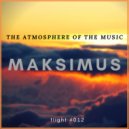 Maksimus - The atmosphere of the music #012