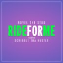 Royel The Stud & Scribble Tha Hustla - Ride For Me (feat. Scribble Tha Hustla)