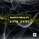 Marco Ridulfo - Acid Soul