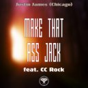 Justin James (Chicago) & CC Rock - Make That Ass Jack (feat. CC Rock) (Instrumental Mix)
