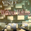V.S.D - Without Halting