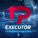 DJ Executor - UP (Christmas Special)