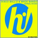 Disco Ball'z & Mack Bango - Animal House