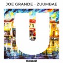 Joe Grande - Zuumbae