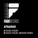 Atnarko - House Phazin'