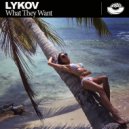 Lykov - What They Want
