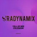 Yell Of Bee - Coloseum