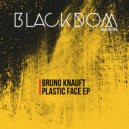 Bruno Knauft - Plastic Face (Original Mix)