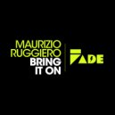 Maurizio Ruggiero - Bring It On (Original Mix)