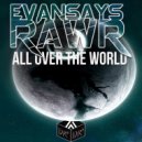 EvanSaysRawr - All Over The World