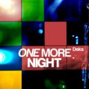 Deks - One More Night (Original Mix)
