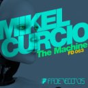 Mikel Curcio - The Machine