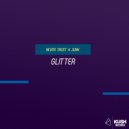 Glitter - Never trust a junk