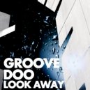 Groove Doo - Look Away