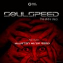 Soulspeed - THIS SHIT IS CRAZY