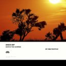 DISCO DIP - Watch The Sunrise