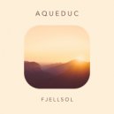 Aqueduc - Fjellsol (Original Mix)