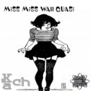 Kach - Miss Miss Wah Quasi
