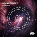 JourneyDeep - Subatomic